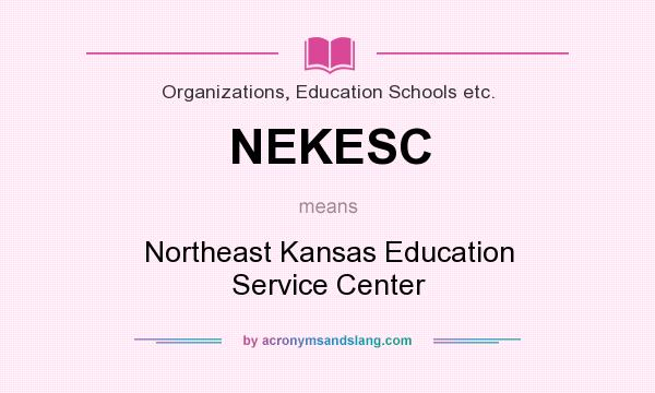What does NEKESC mean? It stands for Northeast Kansas Education Service Center