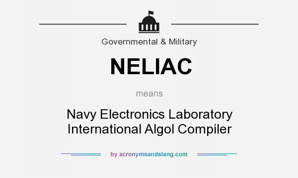 What does NELIAC mean? It stands for Navy Electronics Laboratory International Algol Compiler