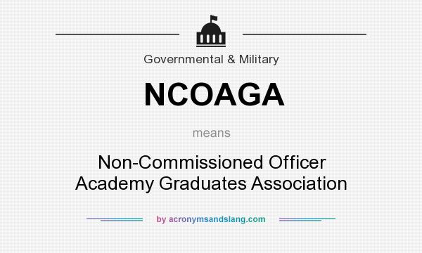 What does NCOAGA mean? It stands for Non-Commissioned Officer Academy Graduates Association