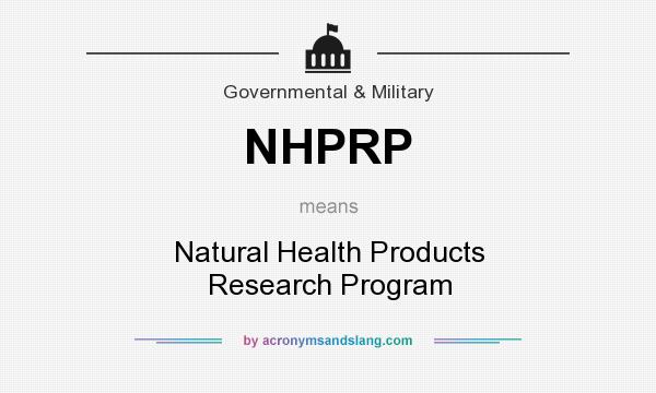 What does NHPRP mean? It stands for Natural Health Products Research Program