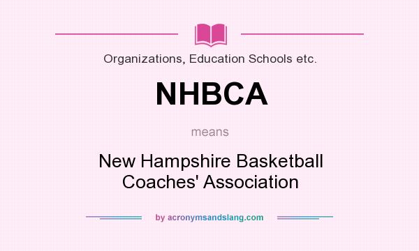 What does NHBCA mean? It stands for New Hampshire Basketball Coaches` Association