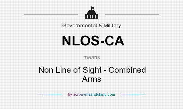 What does NLOS-CA mean? It stands for Non Line of Sight - Combined Arms