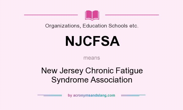 What does NJCFSA mean? It stands for New Jersey Chronic Fatigue Syndrome Association