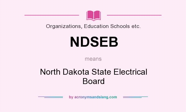 What does NDSEB mean? It stands for North Dakota State Electrical Board