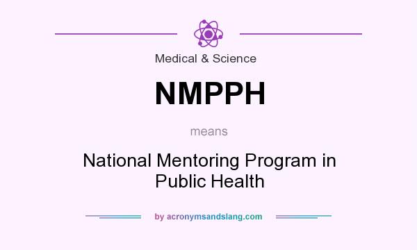 What does NMPPH mean? It stands for National Mentoring Program in Public Health