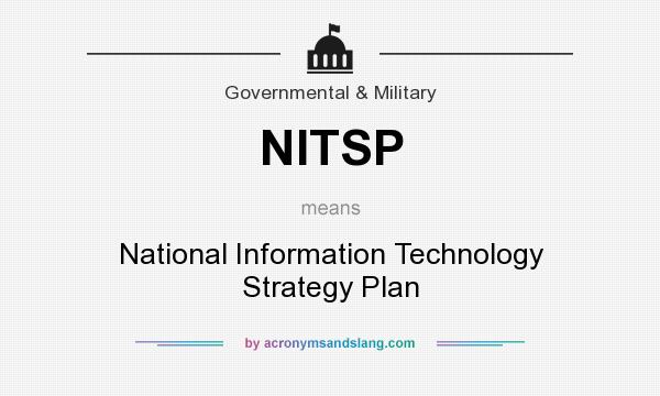 What does NITSP mean? It stands for National Information Technology Strategy Plan