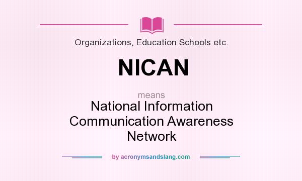What does NICAN mean? It stands for National Information Communication Awareness Network