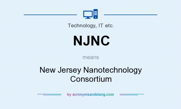 What does NJNC mean? It stands for New Jersey Nanotechnology Consortium