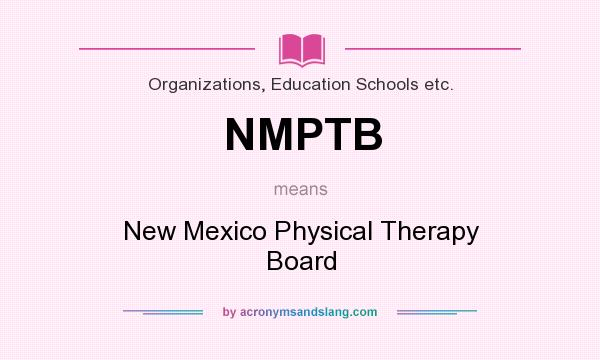 What does NMPTB mean? It stands for New Mexico Physical Therapy Board