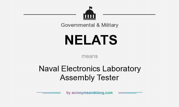 What does NELATS mean? It stands for Naval Electronics Laboratory Assembly Tester