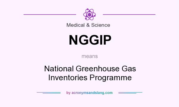 What does NGGIP mean? It stands for National Greenhouse Gas Inventories Programme