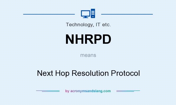 What does NHRPD mean? It stands for Next Hop Resolution Protocol