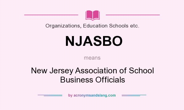What does NJASBO mean? It stands for New Jersey Association of School Business Officials