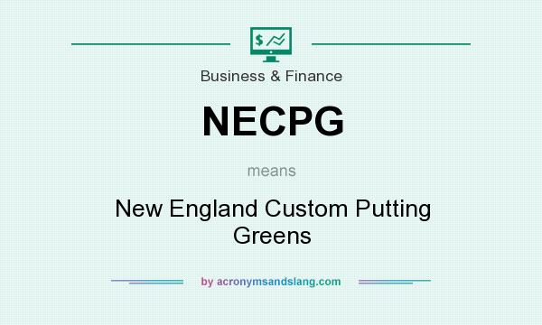 What does NECPG mean? It stands for New England Custom Putting Greens