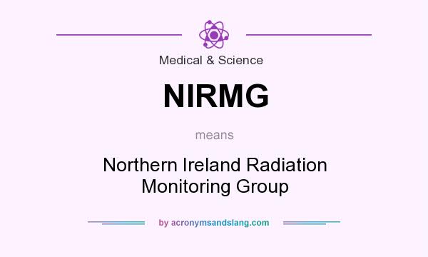 What does NIRMG mean? It stands for Northern Ireland Radiation Monitoring Group