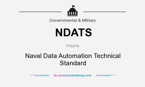What does NDATS mean? It stands for Naval Data Automation Technical Standard