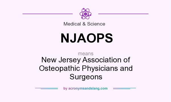 What does NJAOPS mean? It stands for New Jersey Association of Osteopathic Physicians and Surgeons