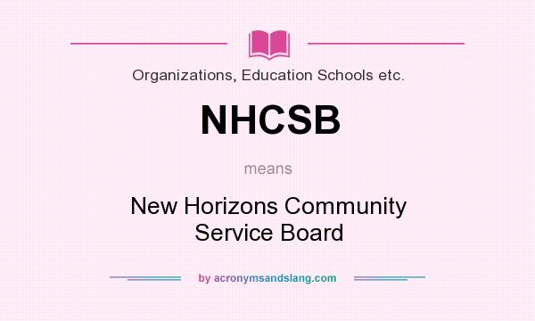 What does NHCSB mean? It stands for New Horizons Community Service Board