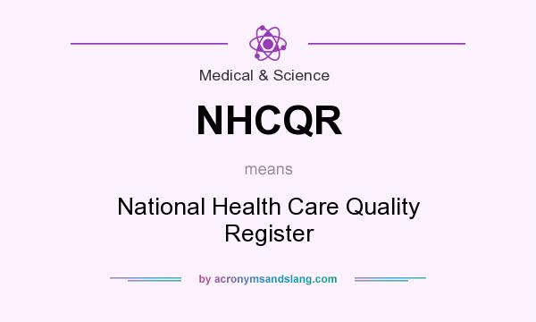 What does NHCQR mean? It stands for National Health Care Quality Register