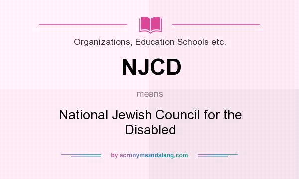 What does NJCD mean? It stands for National Jewish Council for the Disabled