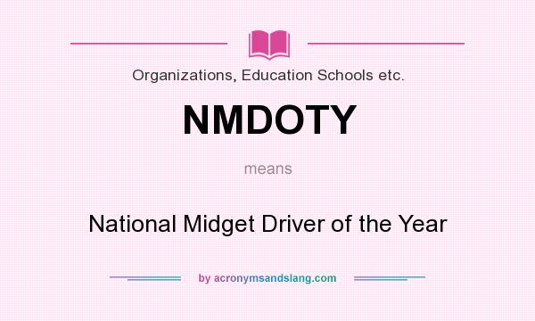 What does NMDOTY mean? It stands for National Midget Driver of the Year