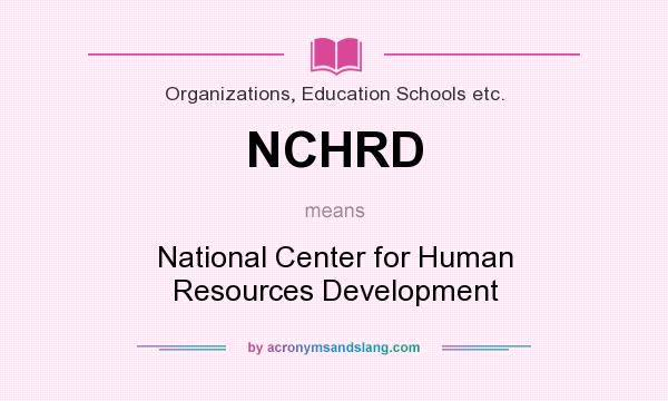 What does NCHRD mean? It stands for National Center for Human Resources Development