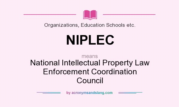 What does NIPLEC mean? It stands for National Intellectual Property Law Enforcement Coordination Council