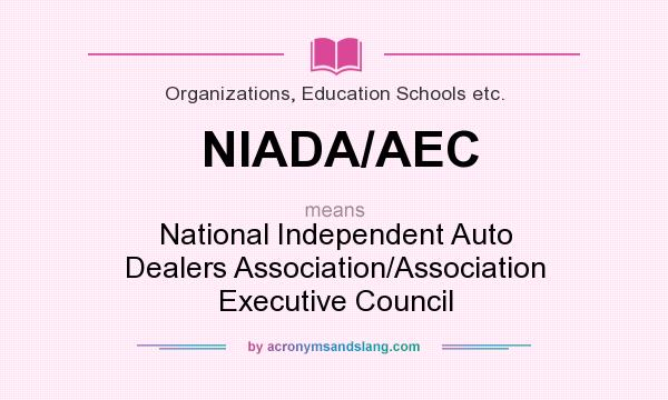 What does NIADA/AEC mean? It stands for National Independent Auto Dealers Association/Association Executive Council