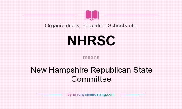 What does NHRSC mean? It stands for New Hampshire Republican State Committee