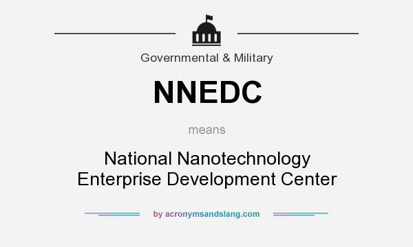 What does NNEDC mean? It stands for National Nanotechnology Enterprise Development Center