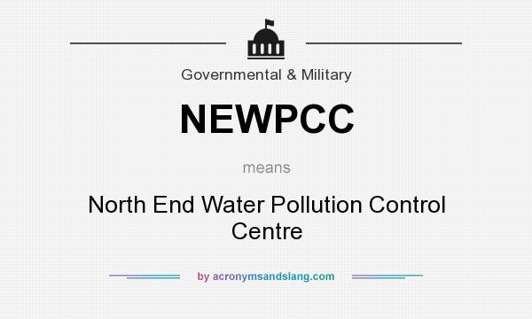 What does NEWPCC mean? It stands for North End Water Pollution Control Centre