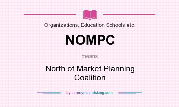 What does NOMPC mean? It stands for North of Market Planning Coalition