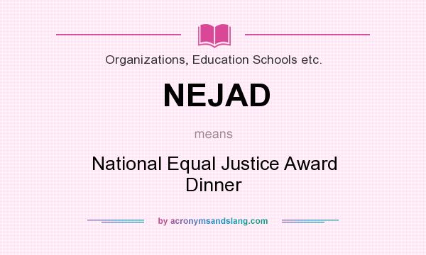 What does NEJAD mean? It stands for National Equal Justice Award Dinner