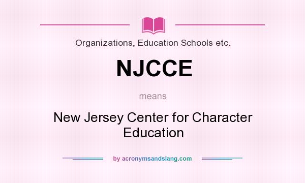 What does NJCCE mean? It stands for New Jersey Center for Character Education