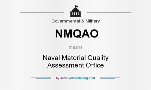 What does NMQAO mean? It stands for Naval Material Quality Assessment Office