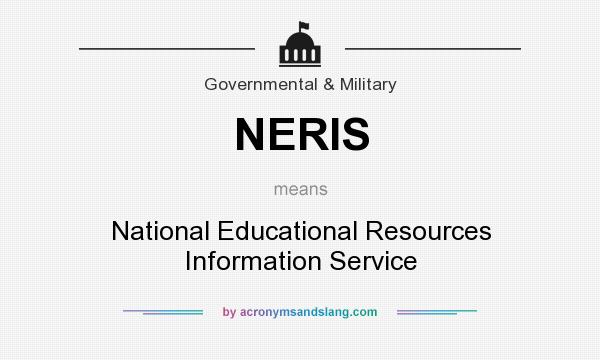 What does NERIS mean? It stands for National Educational Resources Information Service