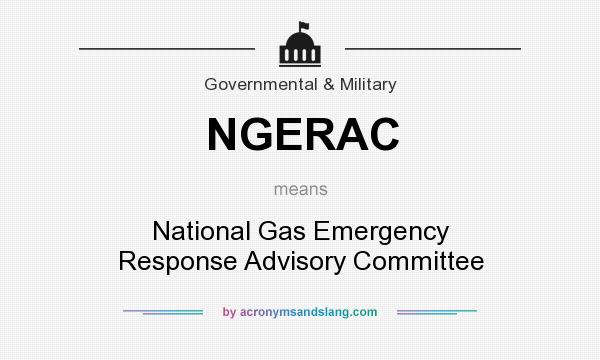What does NGERAC mean? It stands for National Gas Emergency Response Advisory Committee