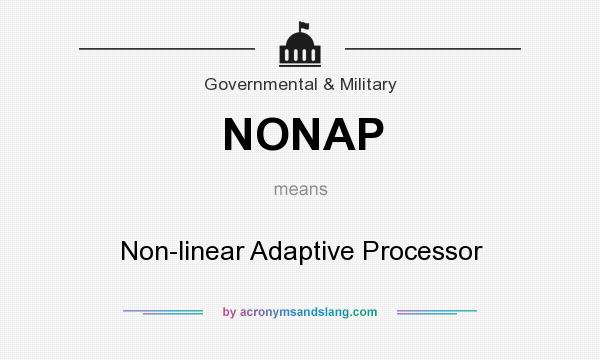 What does NONAP mean? It stands for Non-linear Adaptive Processor