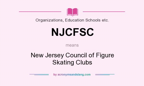 What does NJCFSC mean? It stands for New Jersey Council of Figure Skating Clubs