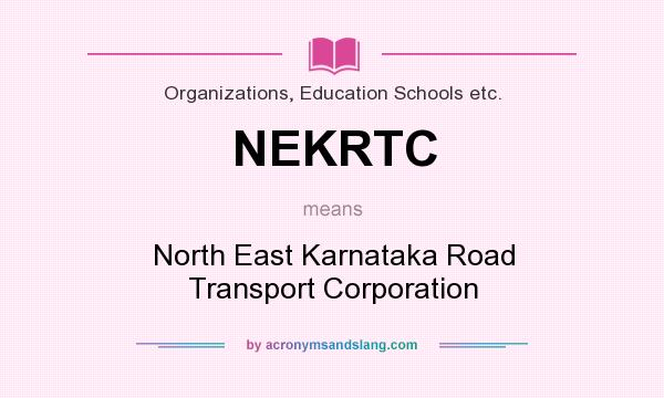 What does NEKRTC mean? It stands for North East Karnataka Road Transport Corporation