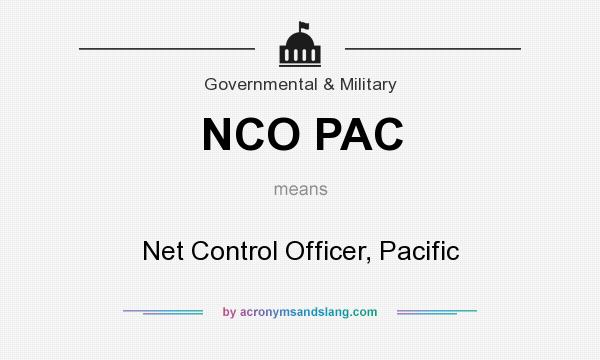 What does NCO PAC mean? It stands for Net Control Officer, Pacific