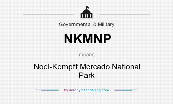 What does NKMNP mean? It stands for Noel-Kempff Mercado National Park