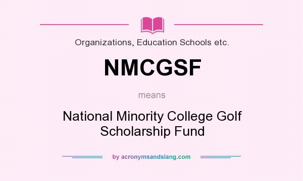 What does NMCGSF mean? It stands for National Minority College Golf Scholarship Fund