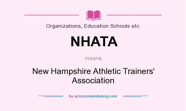 What does NHATA mean? It stands for New Hampshire Athletic Trainers` Association