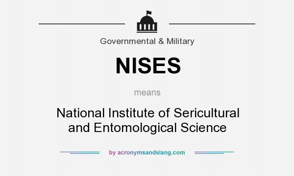 What does NISES mean? It stands for National Institute of Sericultural and Entomological Science