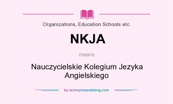 What does NKJA mean? It stands for Nauczycielskie Kolegium Jezyka Angielskiego