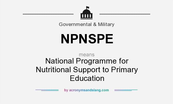 What does NPNSPE mean? It stands for National Programme for Nutritional Support to Primary Education