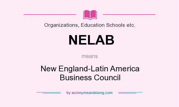 What does NELAB mean? It stands for New England-Latin America Business Council