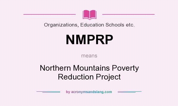 What does NMPRP mean? It stands for Northern Mountains Poverty Reduction Project
