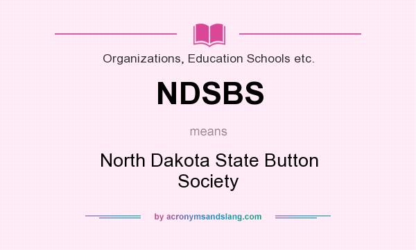What does NDSBS mean? It stands for North Dakota State Button Society